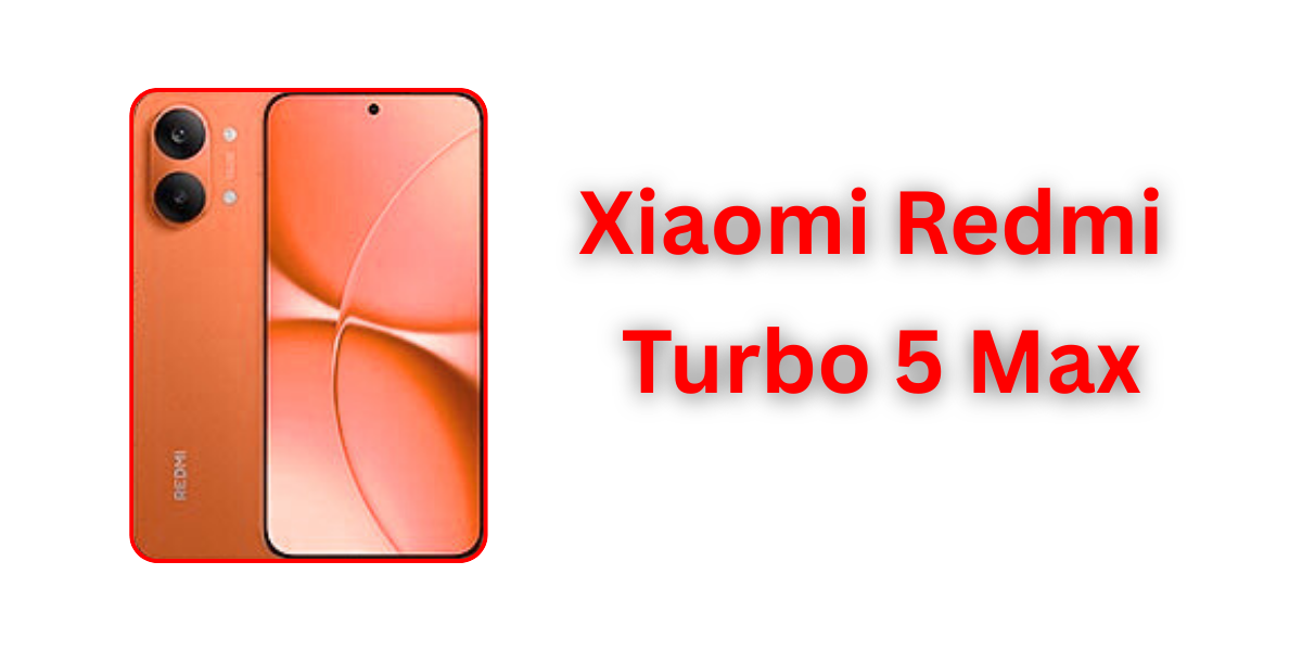 Xiaomi Redmi Turbo 5 Max